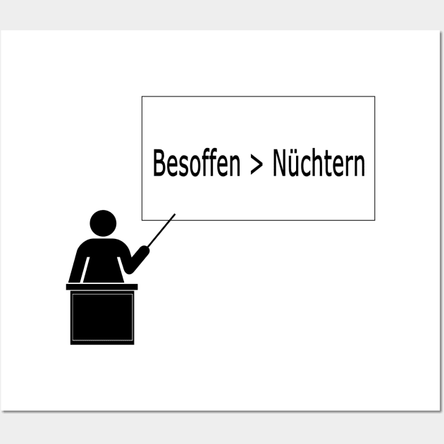 Besoffen > Nüchtern Wall Art by NT85